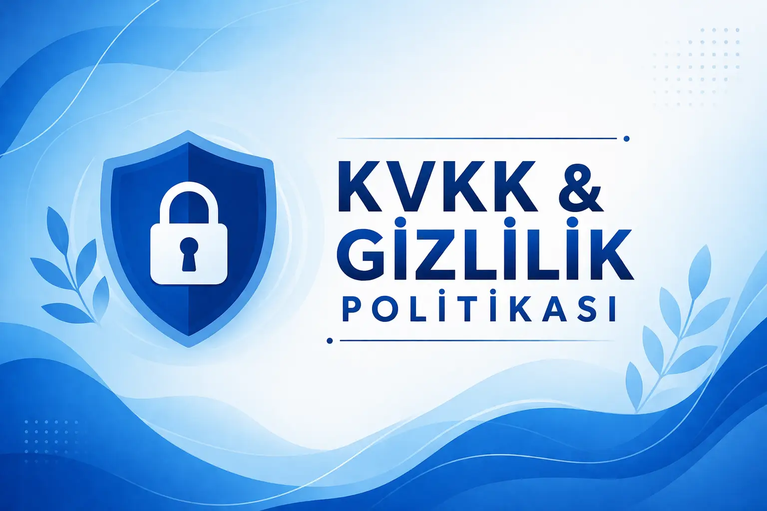 KVKK & Gizlilik Politikası